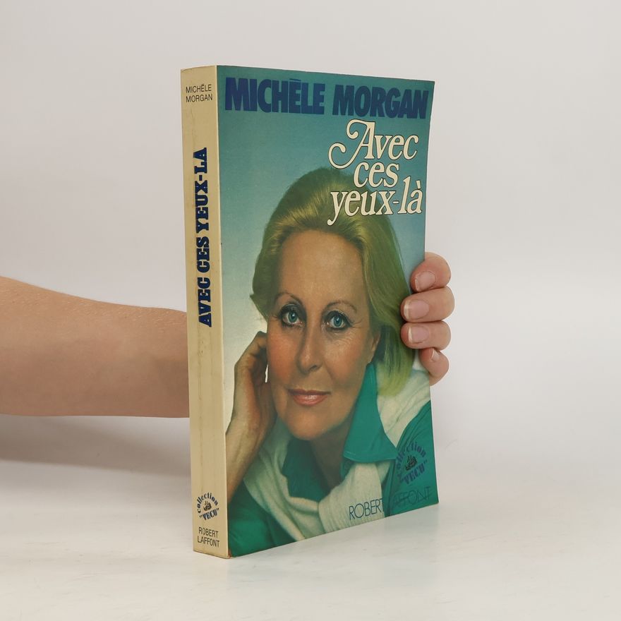 Michèle Morgan Avec ces yeux-lá