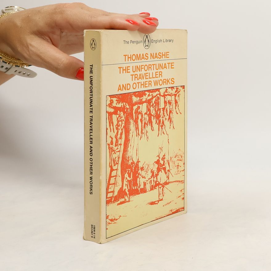 Thomas Nashe The Unfortunate Traveller and Other Works