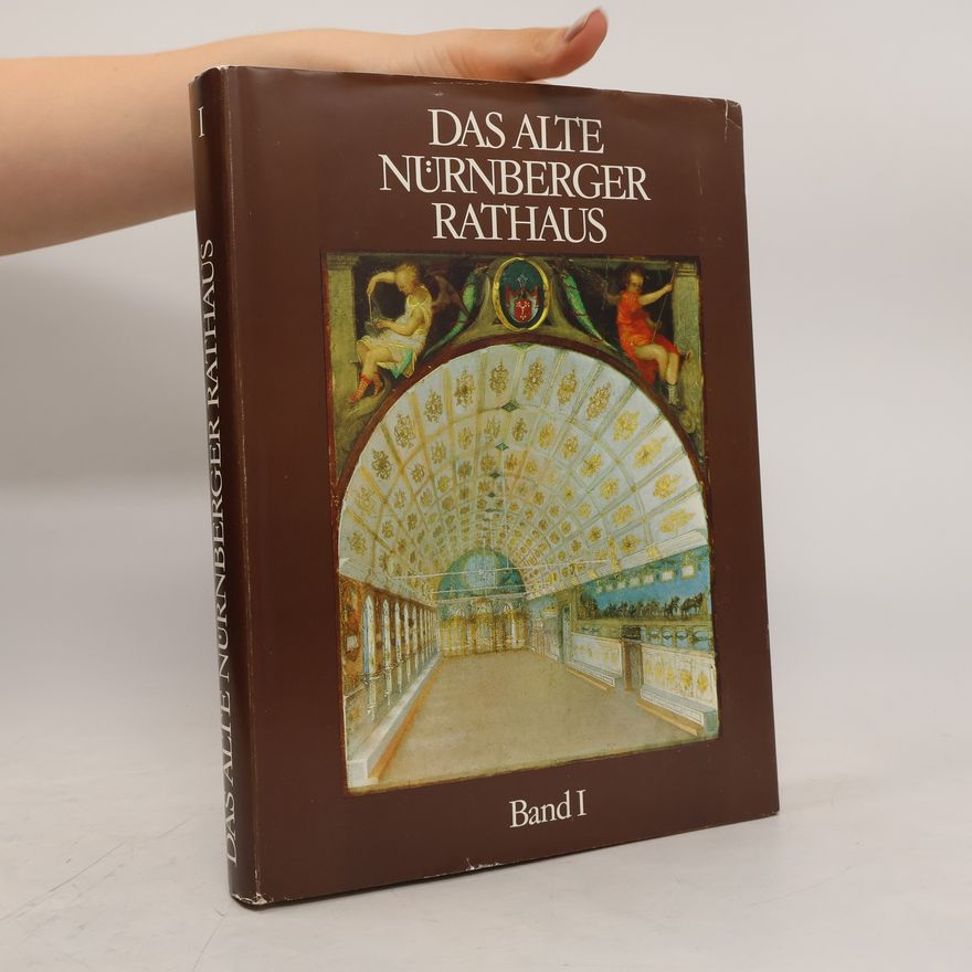 Matthias Mende Das alte Nürnberger Rathaus. Band I
