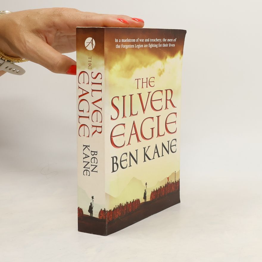 Ben Kane The Silver Eagle. Forgotten Legion Chronicles. 2. díl