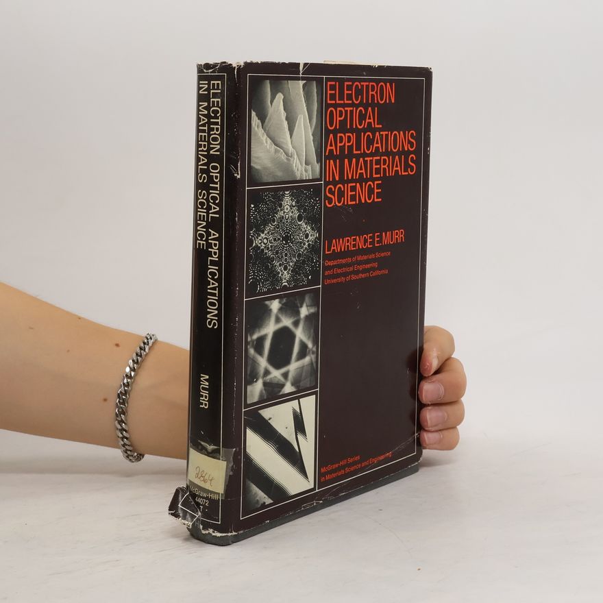 Lawrence E. Murr Electron Optical Applications in Materials Science