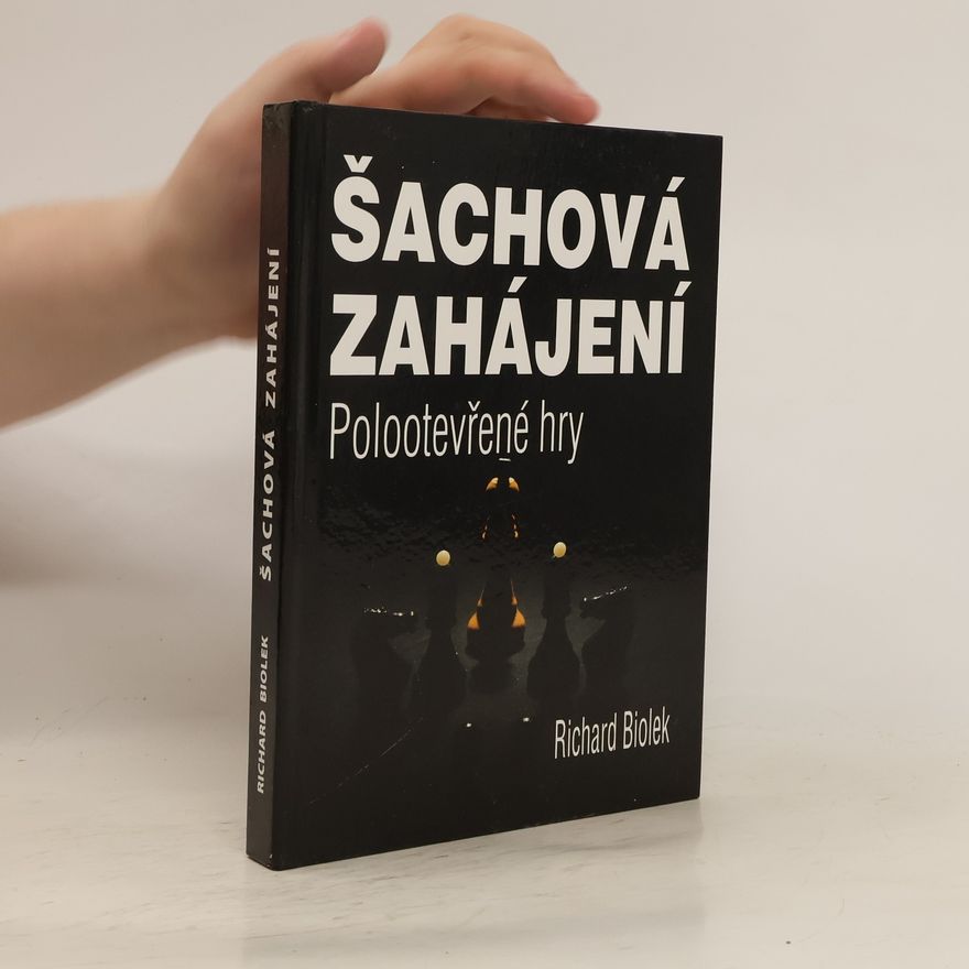 Richard Biolek Šachová zahájení. Polootevřené hry