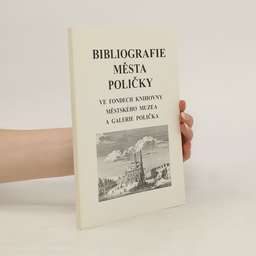 Česko Knihovna Městské muzeum a. galerie Polička Bibliografie města Poličky