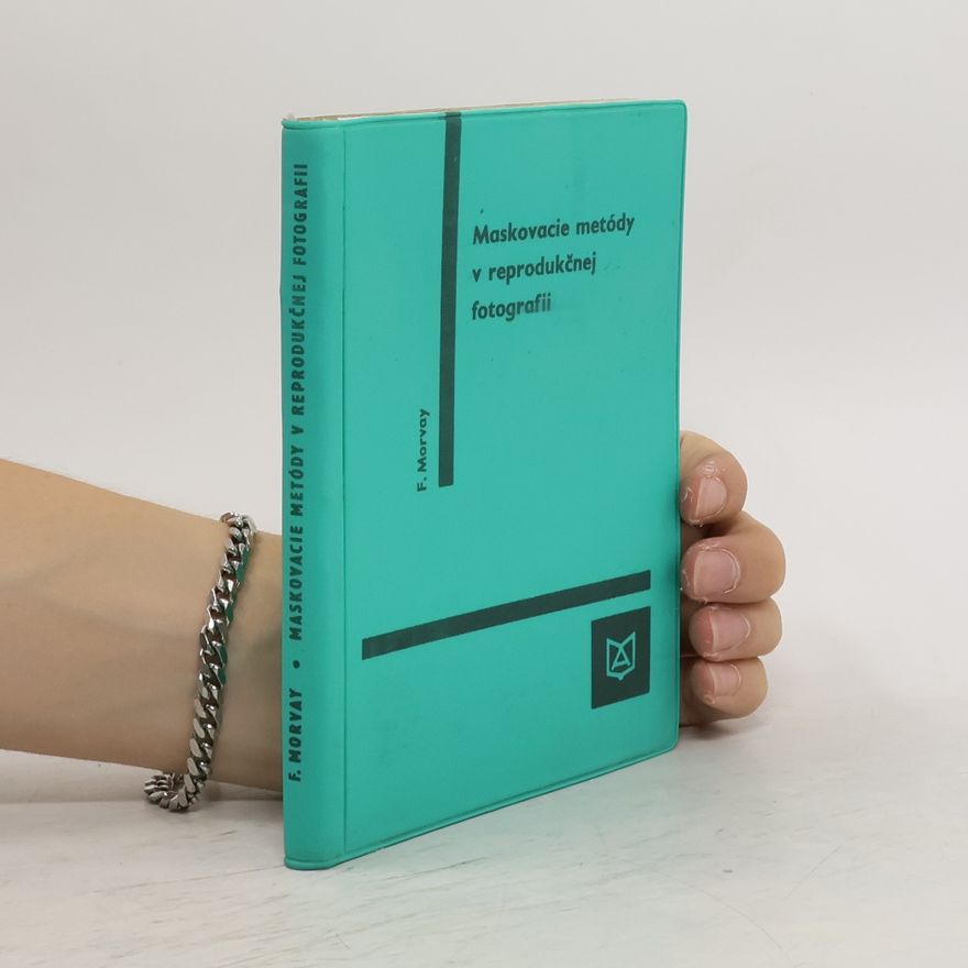 Ferdinand Morvay Maskovacie metódy v reprodukčnej fotografii