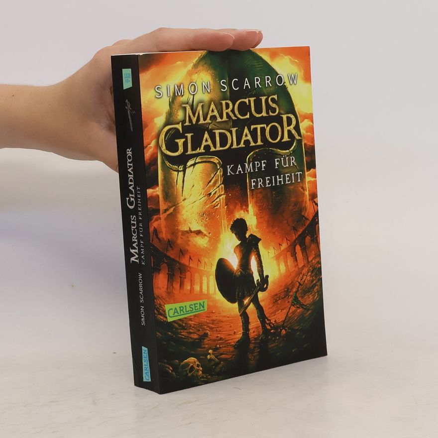 Simon Scarrow Marcus Gladiator, Kampf für Freiheit