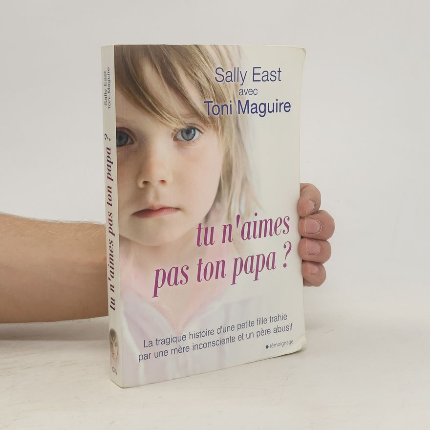 Sally East Tu n'aimes pas ton papa ?