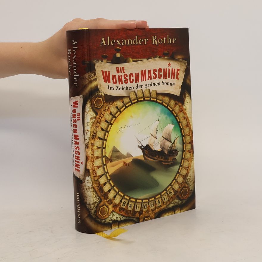 Alexander von Eisenhart Rothe Die Wunschmaschine