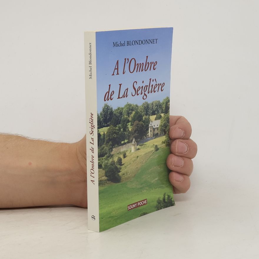 Michel Blondonnet A l'ombre de la seiglière