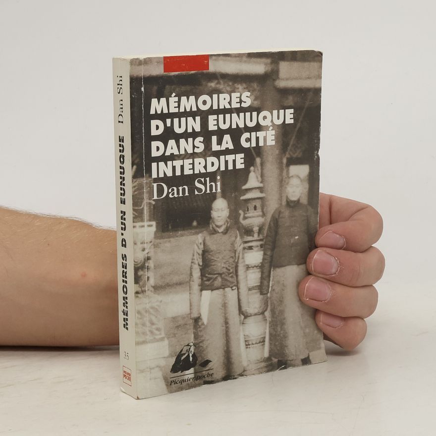 Shi Dan Mémoires d'un eunuque dans la Cité Interdite