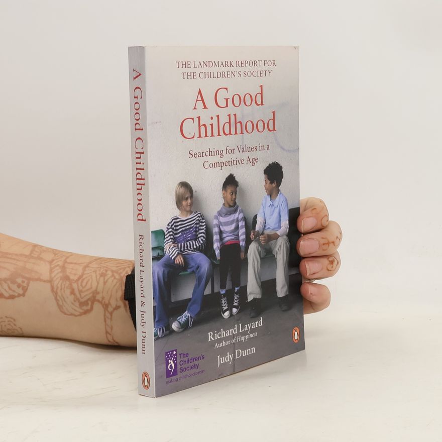 Richard Layard, Baron Layard A Good Childhood