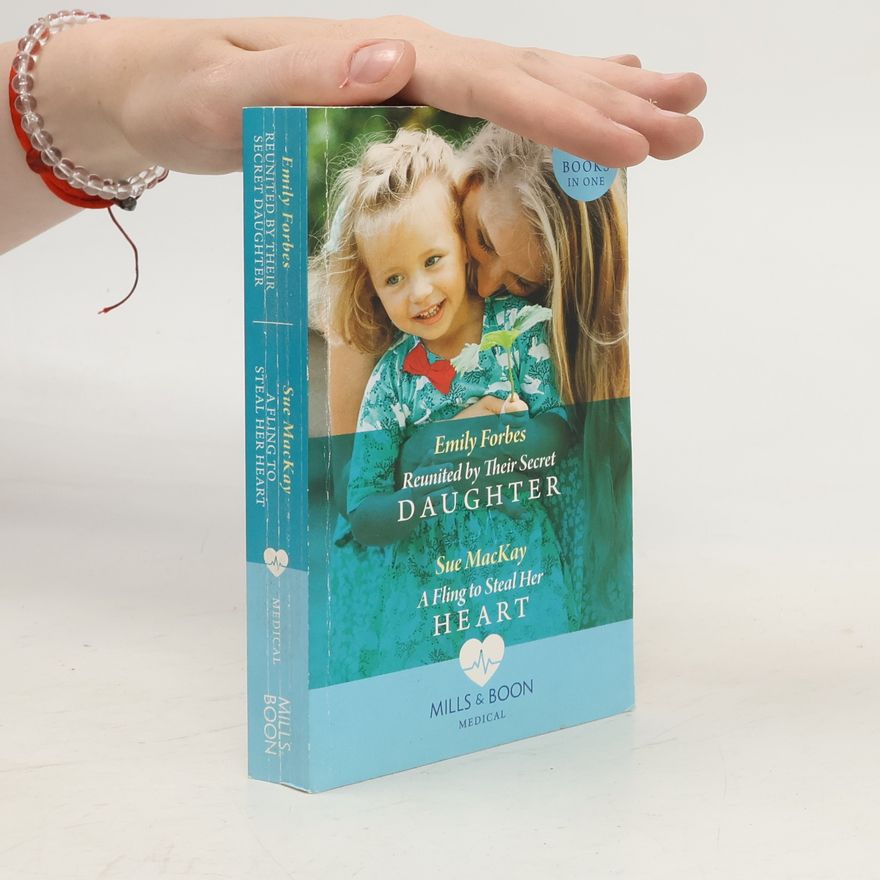 Sue Mackay Reunited by Their Secret Daughter. A Fling to Steal Her Heart