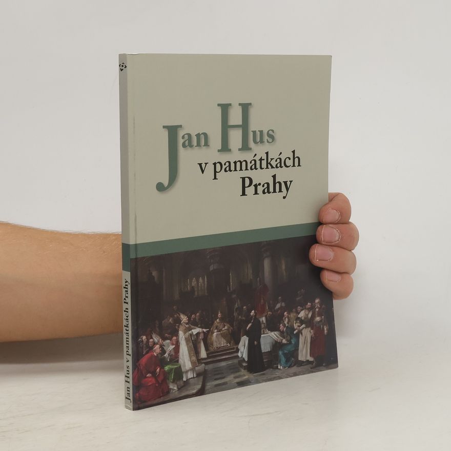 Anna Kusáková Jan Hus v památkách Prahy