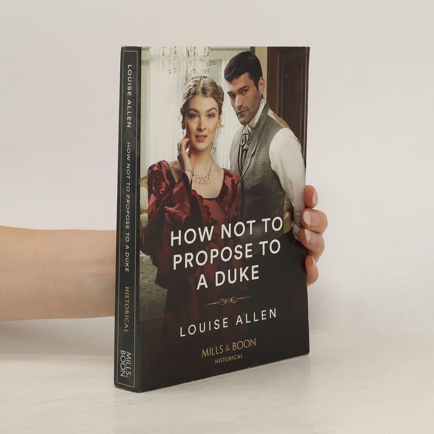 Louise Allen How Not To Propose To A Duke