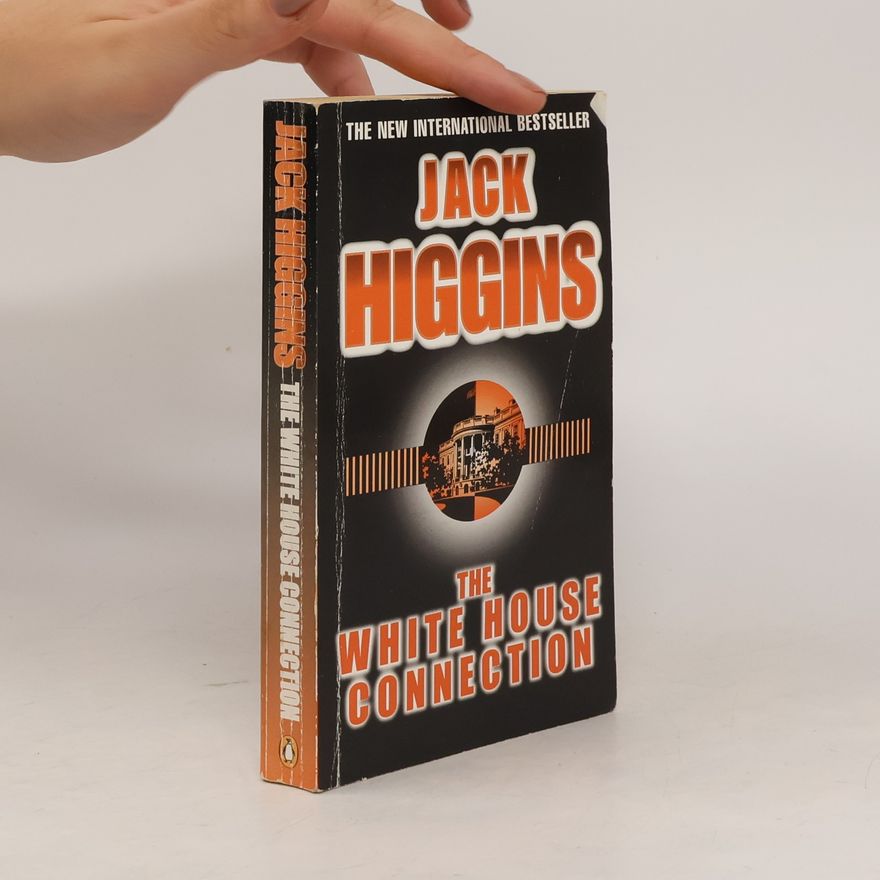 Jack Higgins The White House Connection