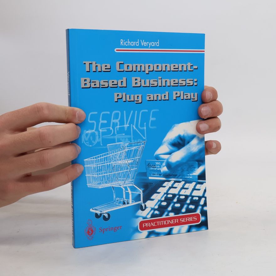 Richard Veryard The Component-Based Business. Plug and Play
