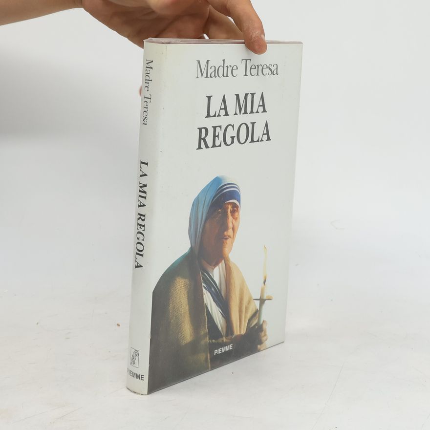 Mutter Teresa La mia regola