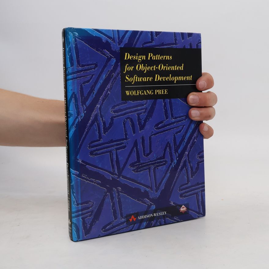 Wolfgang Pree Design Patterns for Object-oriented Software Development
