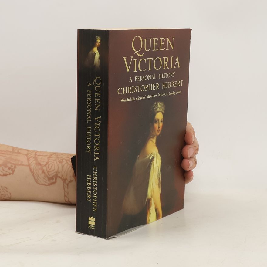 Christopher Hibbert Queen Victoria