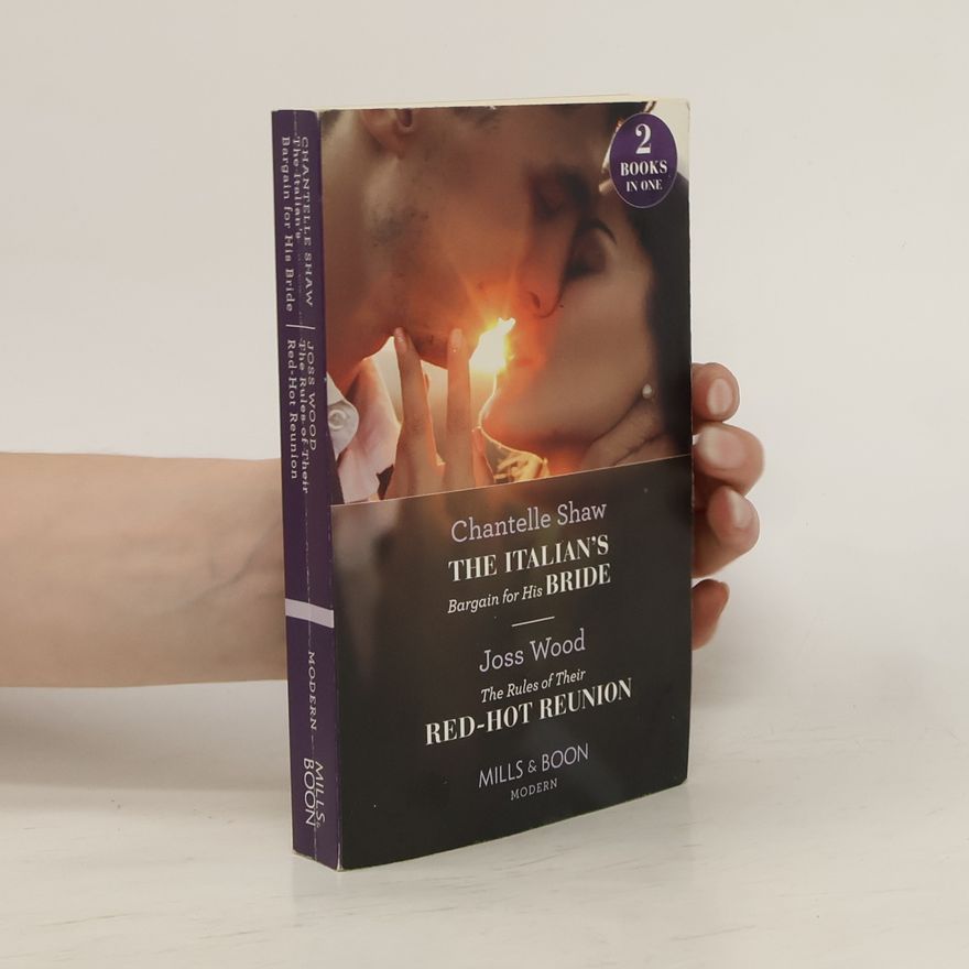 Chantelle Shaw The Italian's Bargain For His Bride / The Rules Of Their Red-Hot Reunion
