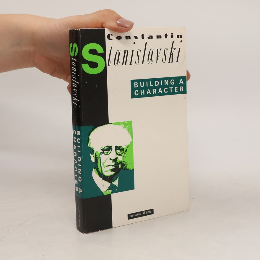 Constantin Stanislavski Building a Character