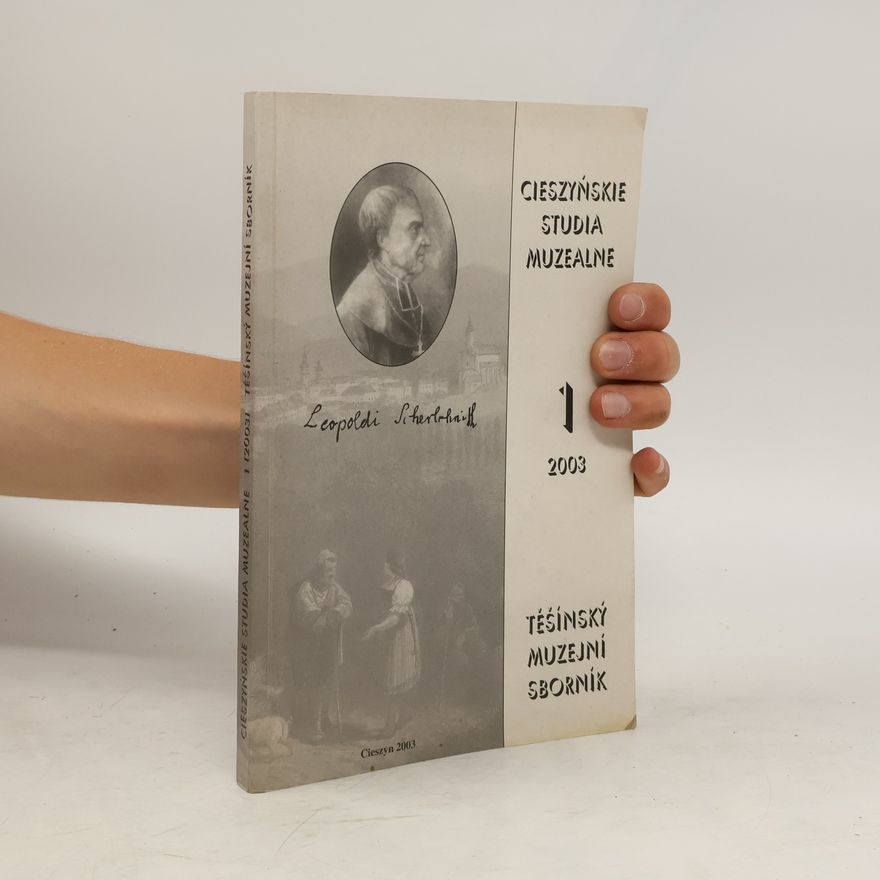 Collectif d'auteurs Cieszyńskie studia muzealne. Těšínský muzejní sborník