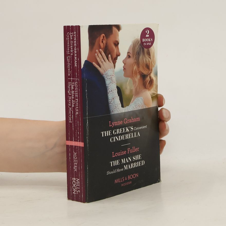 Lynne Graham The Greek's Convenient Cinderella / The Man She Should Have Married