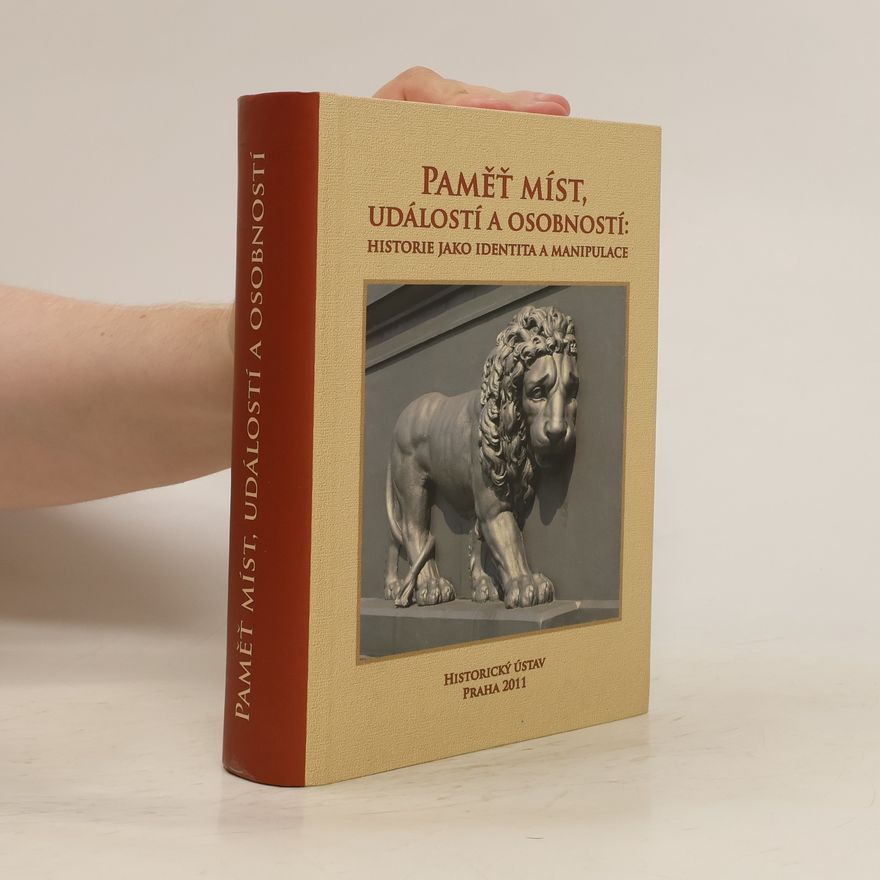 Antoine Marès Paměť míst, událostí a osobností