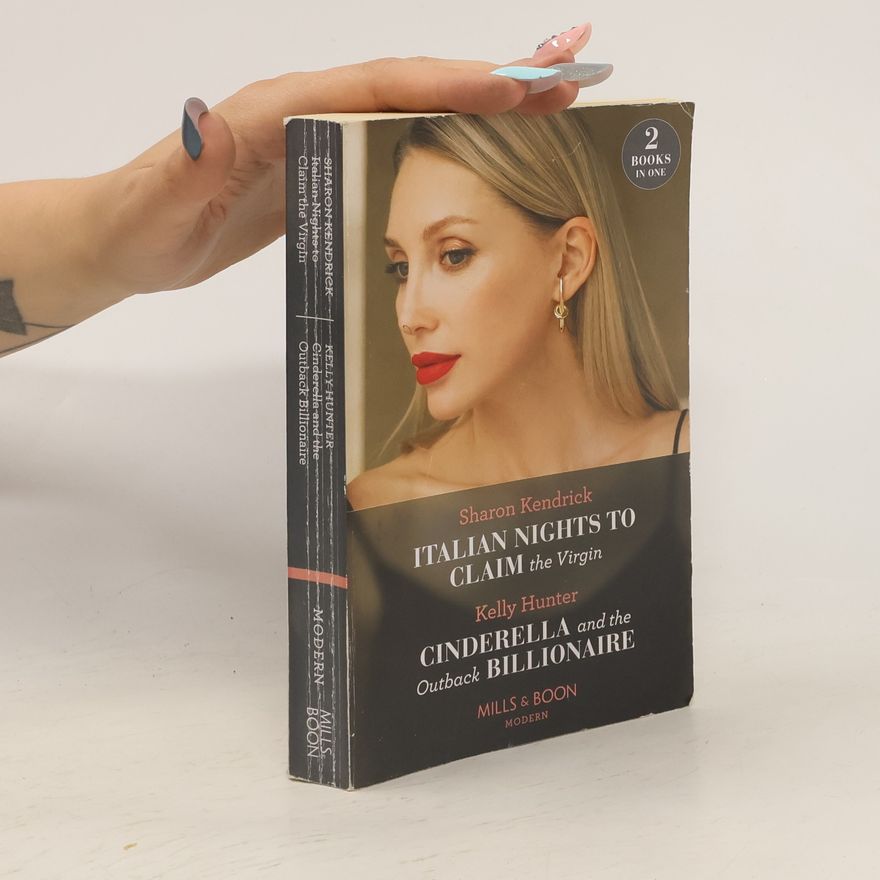 Sharon Kendrick Italian Nights To Claim The Virgin / Cinderella And The Outback Billionaire