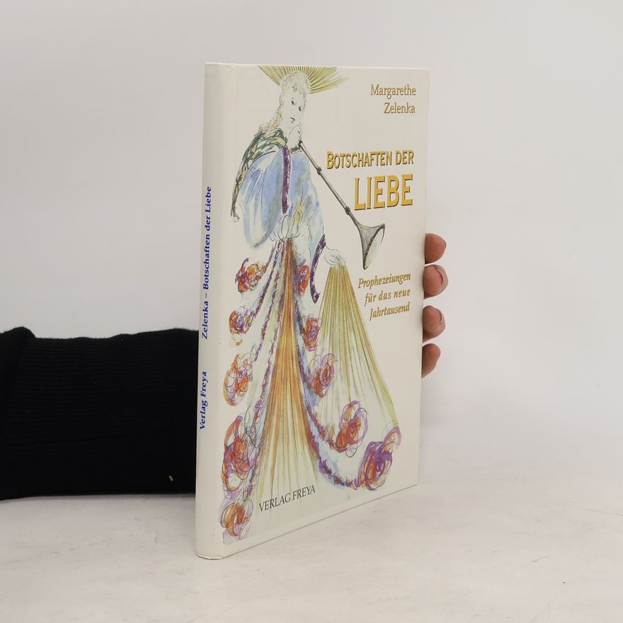 Margarethe Zelenka Botschaften der Liebe