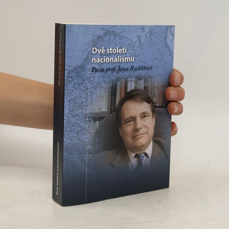 Michal Macháček Dvě století nacionalismu: Pocta prof. Janu Rychlíkovi