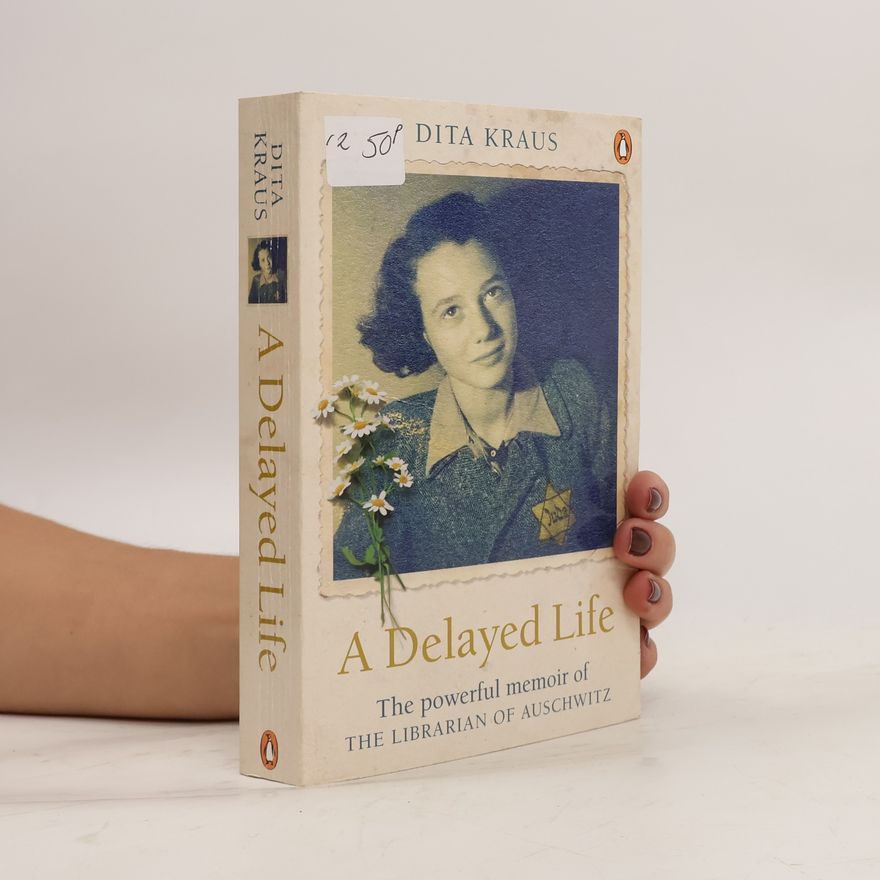 Dita Kraus A Delayed Life