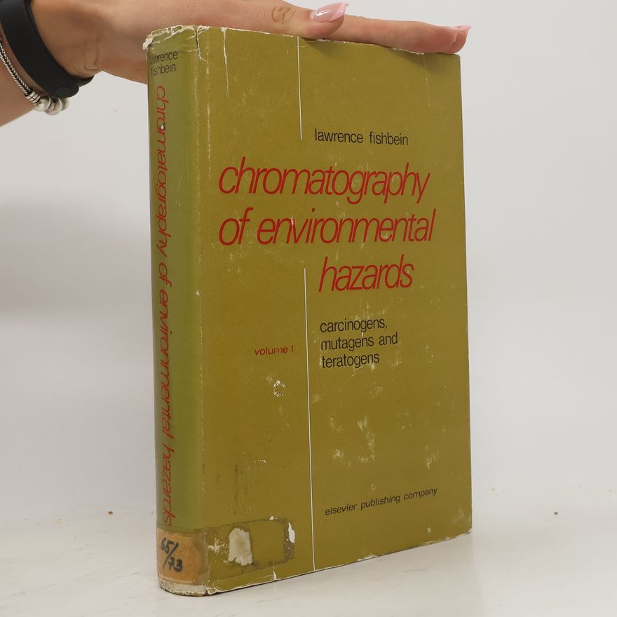 Lawrence Fishbein Chromatography of Environmental Hazards. Volume 1