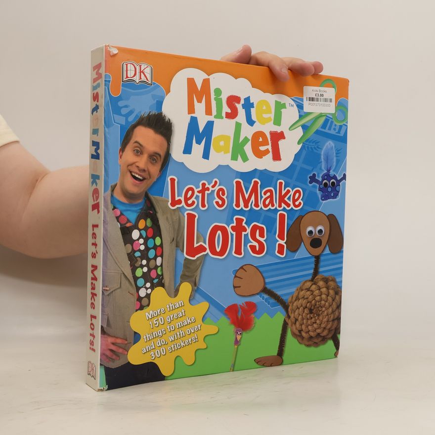 Kolektiv autorů Mister Maker. Let's Make Lots