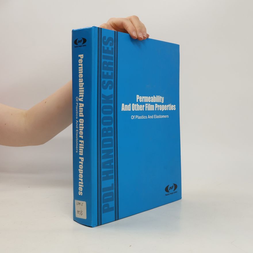 William Woishnis Permeability and Other Film Properties of Plastics and Elastomers