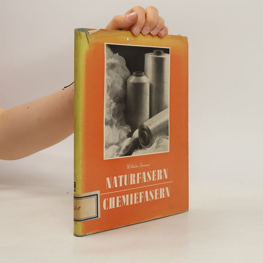 Wilhelm Gessner Naturfasern Chemiefasern