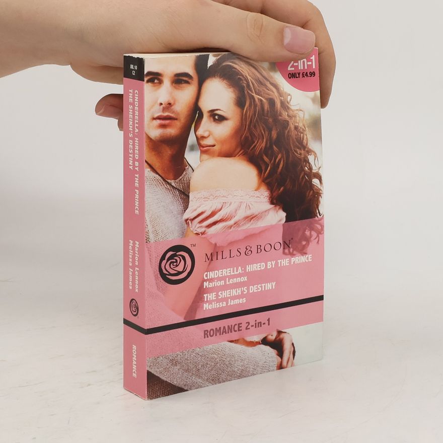 Melissa James Cinderella: Hired by the Prince. The Sheikh's Destiny