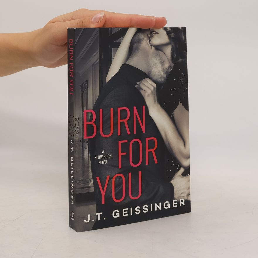 J. T. Geissinger Burn for You