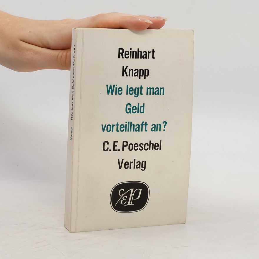 Reinhart Knapp Wie legt man Geld vorteilhaft an?