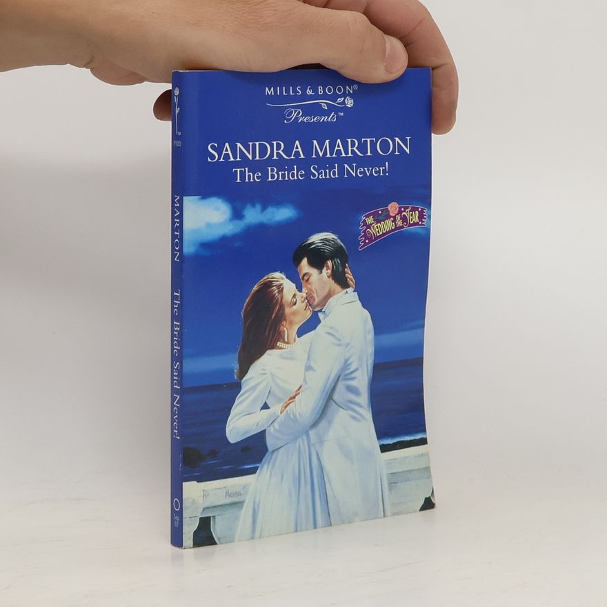 Sandra Marton The Bride Said Never!