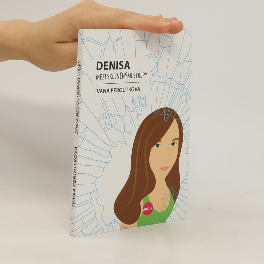 Ivana Peroutková Denisa mezi skleněnými střepy