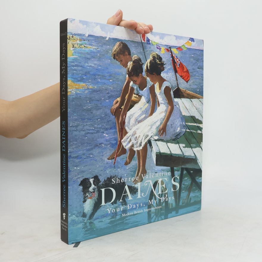 Sherree Valentine Daimes Your Days, My Days. Modern British Impressionism