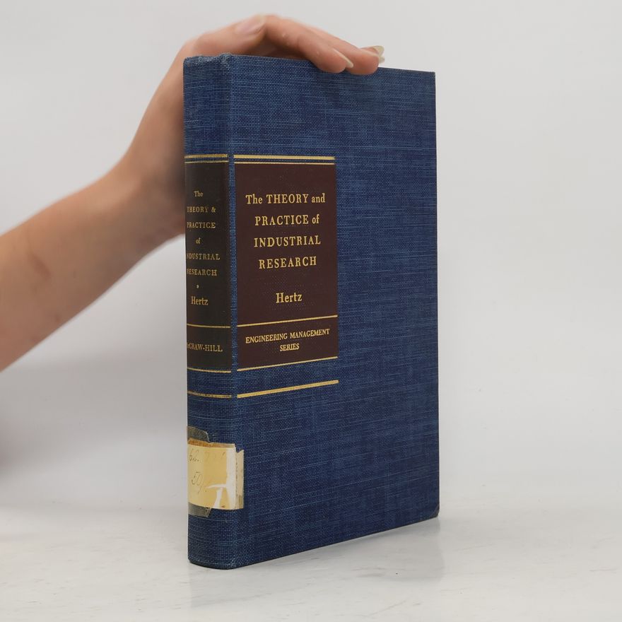 David Bendel Hertz The Theory and Practice of Industrial Research