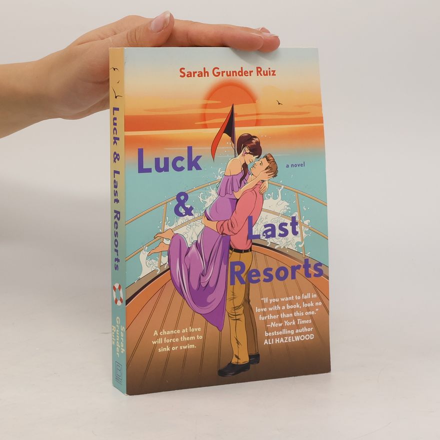 Sarah Grunder Ruiz Luck and Last Resorts