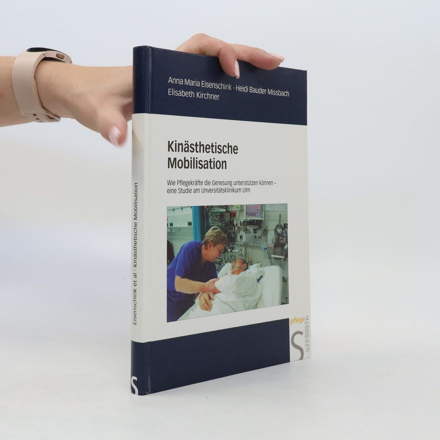 Anna Maria Eisenschink Kinästhetische Mobilisation bei der Pflege von Herzpatienten