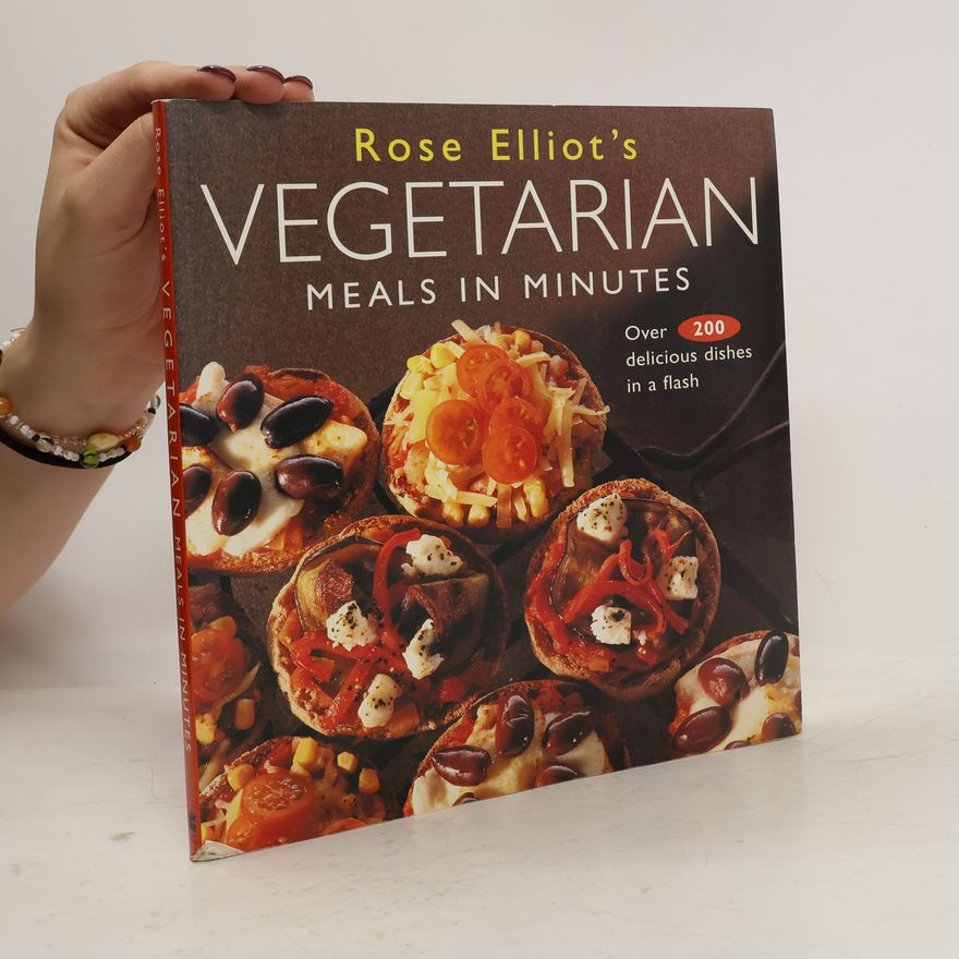 Rose Elliot Rose Elliot's Vegetarian Meals in Minutes