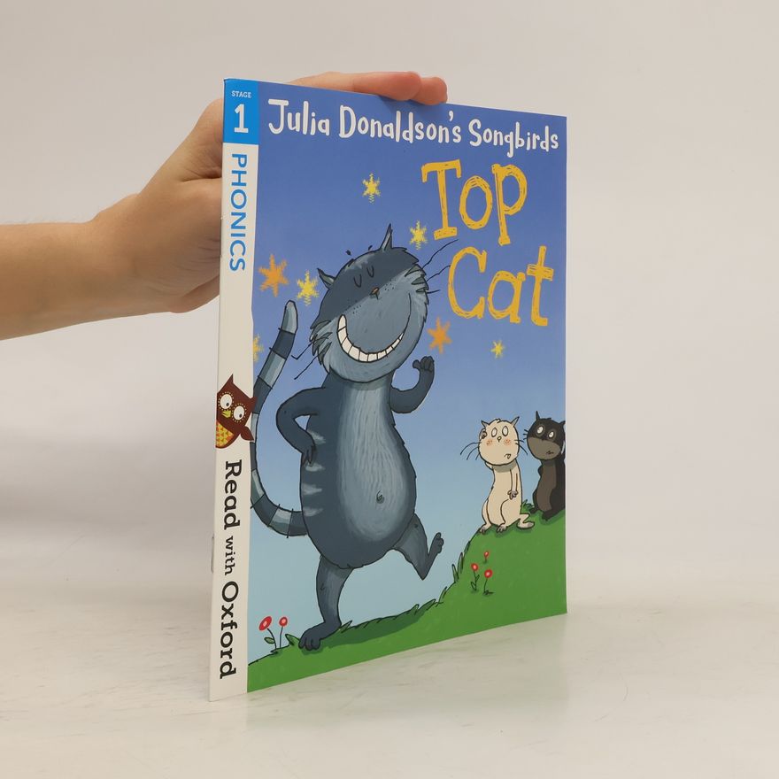 Julia Donaldson Read with Oxford Stage 1. Julia Donaldson's Songbirds. Top Cat