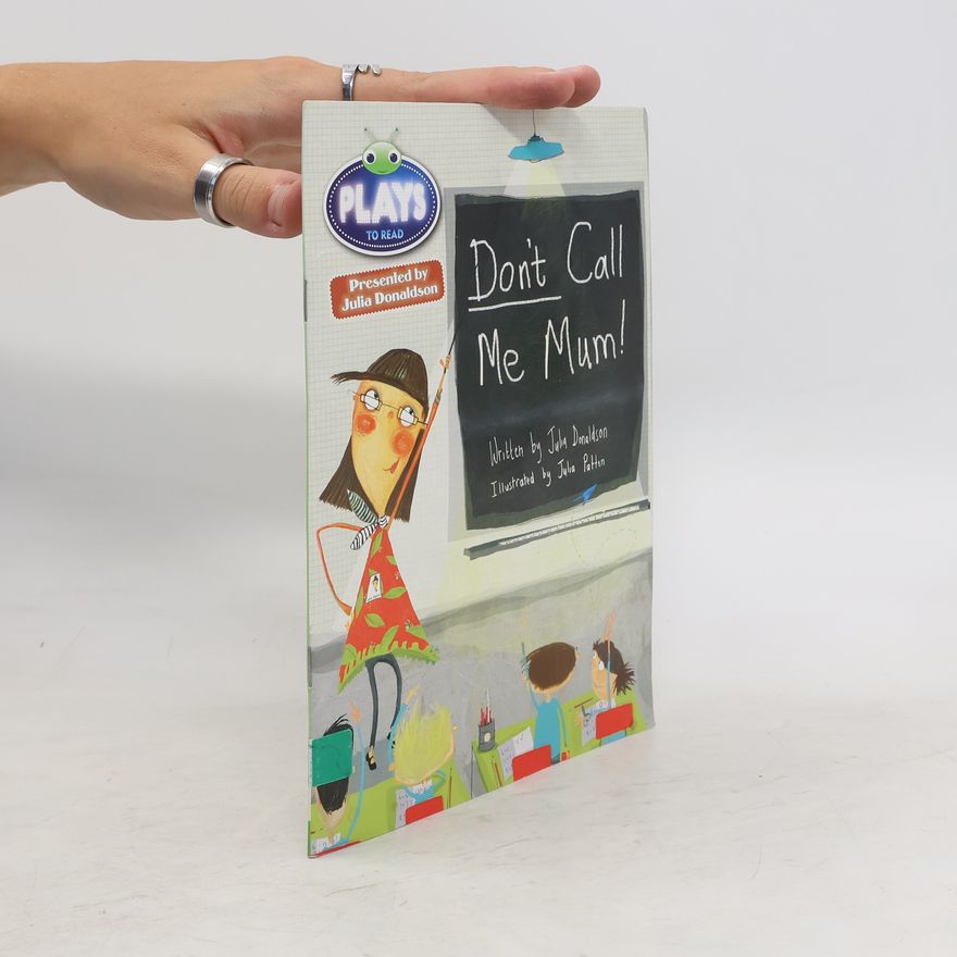 Julia Donaldson Bug Club Independent Julia Donaldson Play Year 1 Green Don't Call Me Mum!