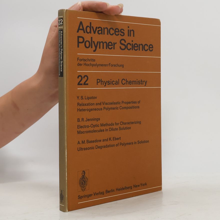 Collectif d'auteurs Advances in Polymer Science 22. Physical Chemistry
