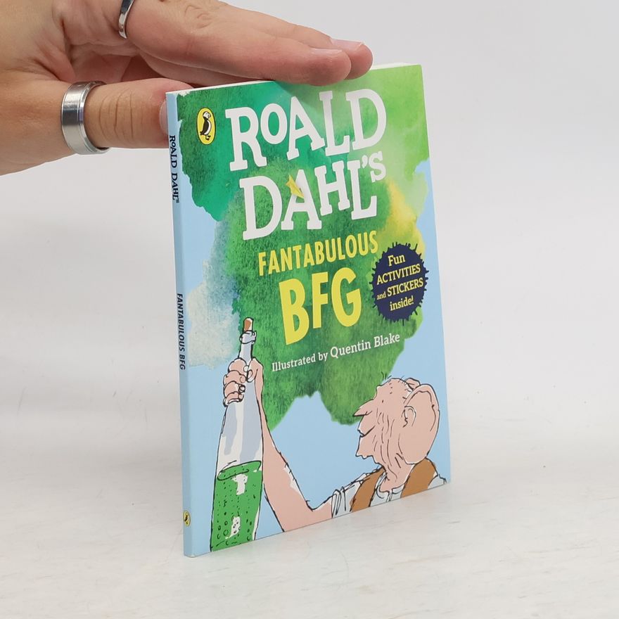 Roald Dahl Roald Dahl’s Fantabulous BFG