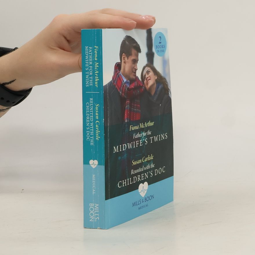 Fiona McArthur Father For The Midwife's Twins / Reunited With The Children's Doc